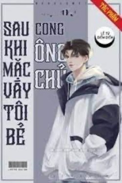 Bìa truyện Sau Khi Mặc Váy Tôi Bẻ Cong Ông Chủ - Lê Tử Điềm Điềm