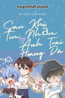 Bìa truyện Sau Khi Tìm Nhầm Anh Trai Hoang Dã - Kỵ Gấu Lên Kinh