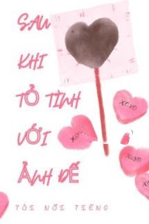 Bìa truyện Sau Khi Tỏ Tình Với Ảnh Đế, Tôi Nổi Tiếng