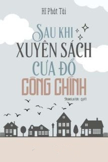 Bìa truyện Sau Khi Xuyên Sách Cưa Đổ Công Chính