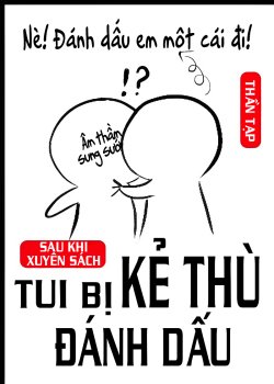Bìa truyện Sau Khi Xuyên Sách Tui Bị Kẻ Thù Dấu Hiệu