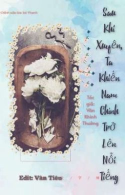 Bìa truyện Sau Khi Xuyên Thành Vật Hi Sinh Ta Khiến Nam Chính Trở Nên Nổi Tiếng