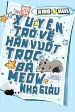 Bìa truyện Sau Khi Xuyên Trở Về Hắn Vuốt Trọc Hào Môn Bá Miêu - Thả Phất