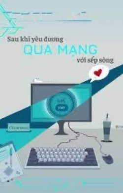 Bìa truyện Sau Khi Yêu Đương Qua Mạng Với Sếp Sòng - Khai Tâm Thị Phúc Ma