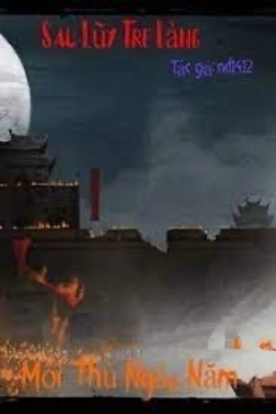 Bìa truyện Sau Lũy Tre Làng: Phần 2: Mối Thù Ngàn Năm - Ngọc Đức