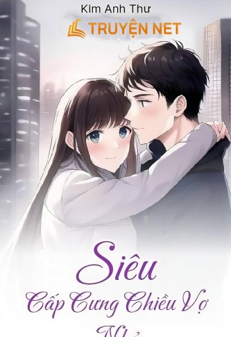 Bìa truyện Siêu Cấp Cưng Chiều Vợ Nhỏ