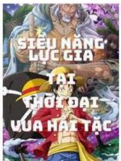 Bìa truyện Siêu Năng Lực Gia Tại Thời Đại Vua Hải Tặc - Ninlq