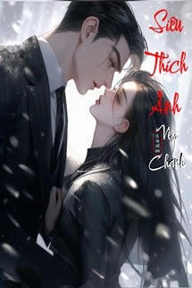 Bìa truyện Siêu Thích Anh - Nặc Mễ Thực Ấu