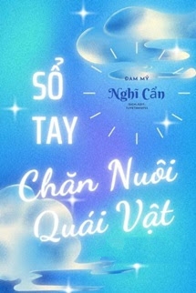 Bìa truyện Sổ Tay Chăn Nuôi Quái Vật - Nghĩ Cẩn - Nghĩ Cẩn