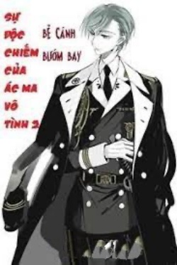 Bìa truyện Sự Độc Chiếm Của Ác Ma Vô Tình 2