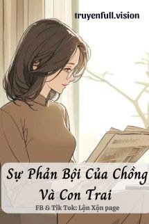 Bìa truyện Sự Phản Bội Của Chồng Và Con Trai