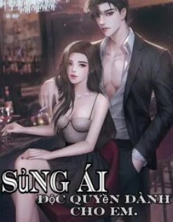 Bìa truyện Sủng Ái Độc Quyền Dành Cho Em - Lạc Xoong
