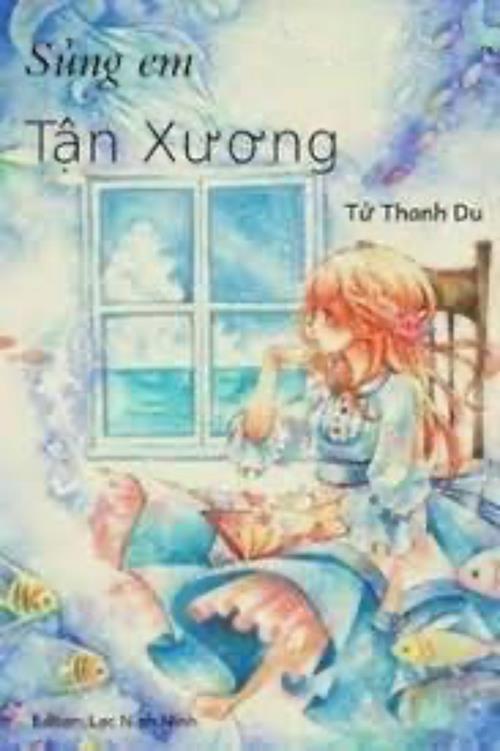 Bìa truyện Sủng Em Tận Xương - Tử Thanh Du