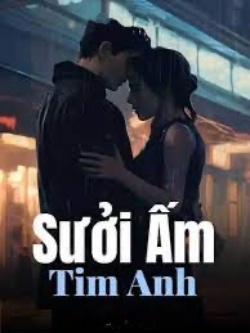 Bìa truyện Sưởi Ấm Tim Anh