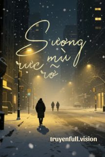 Bìa truyện Sương Mù Rực Rỡ - Trần Nhược Chu - Trần Nhược Chu