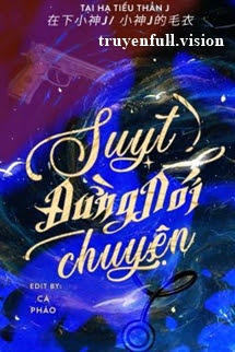 Bìa truyện Suỵt, Đừng Nói Chuyện - Tại Hạ Tiểu Thần J - Tại Hạ Tiểu Thần J