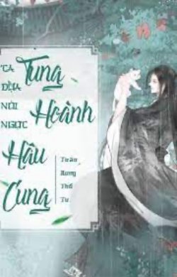 Bìa truyện Ta Dựa Nói Ngọt Tung Hoành Hậu Cung