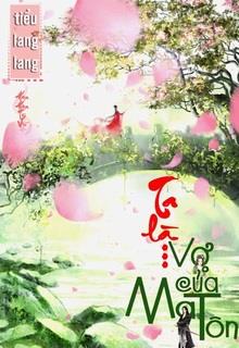 Bìa truyện Ta Là.. Vợ Của Ma Tôn - Tiểu Langlang