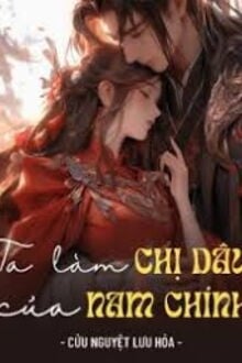 Bìa truyện Ta Làm Chị Dâu Của Nam Chính - Cửu Nguyệt Lưu Hỏa
