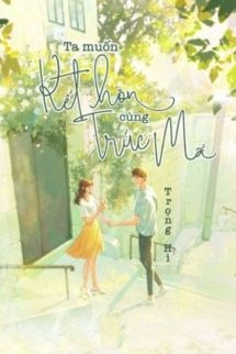 Bìa truyện Ta Muốn Kết Hôn Cùng Trúc Mã - Trọng Hi
