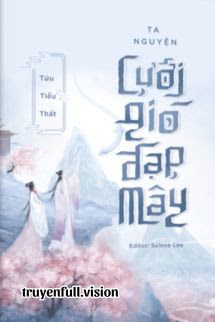 Bìa truyện Ta Nguyện Cưỡi Gió Đạp Mây - Tửu Tiểu Thất