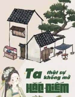 Bìa truyện Ta Thật Sự Không Mở Hắc Điếm - Thôi Kinh Thước