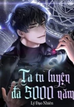 Bìa truyện Ta Tu Luyện Đã 5000 Năm