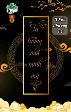 Bìa truyện Ta Tưởng Một Mình Mỹ Lệ - Thất Thương Tế