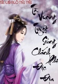 Bìa truyện Tà Vương Tuyệt Sủng Chính Phi Độc Địa - Ngô Tiếu Tiếu