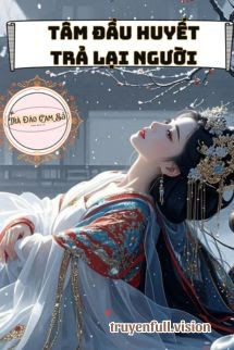 Bìa truyện Tâm Đầu Huyết Trả Lại Người