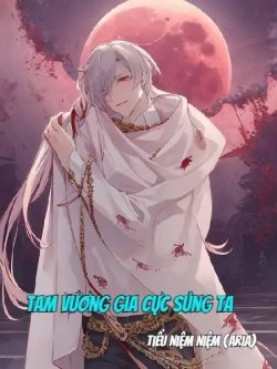 Bìa truyện Tam Vương Gia Cực Sủng Ta - Tiểu Niệm Niệm Aria