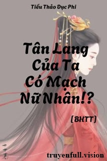 Bìa truyện Tân Lang Của Ta Có Mạch Nữ Nhân!? - Tiểu Thảo Dục Phi