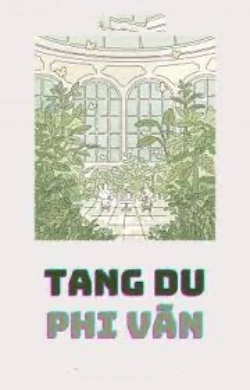 Bìa truyện Tang Du Phi Vãn - Trương Nhược Dư