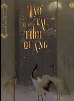 Bìa truyện Tạo Tác Thời Gian - Nguyệt Hạ Điệp Ảnh