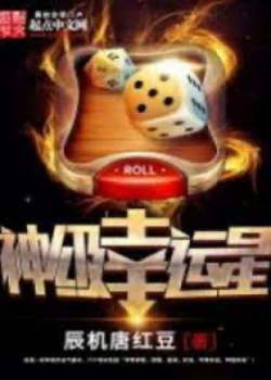 Bìa truyện Thần Cấp May Mắn - Thiên Cơ Đường Hồng Đậu