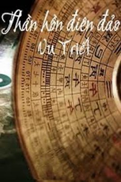Bìa truyện Thần Hồn Điên Đảo - Vu Triết - Vu Triết