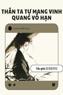 Bìa truyện Thân Ta Tự Mang Vinh Quang Vô Hạn