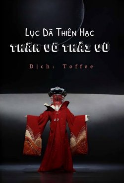 Bìa truyện Thân Vô Thải Vũ - Lục Dã Thiên Hạc