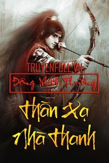 Bìa truyện Thần Xạ Nhà Thanh - Đông Nhất Phương