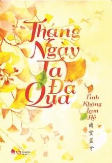 Bìa truyện Tháng Ngày Ta Đã Qua - Tình Không Lam Hề