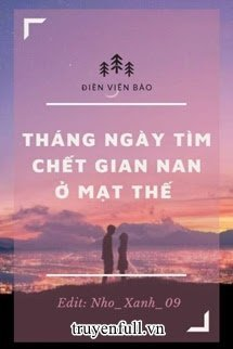 Bìa truyện Tháng Ngày Tìm Chết Gian Nan Ở Mạt Thế - Điền Viên Bào