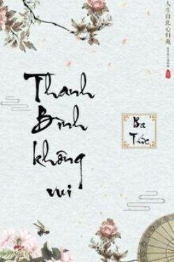 Bìa truyện Thanh Bình Không Vui - Ba Tức