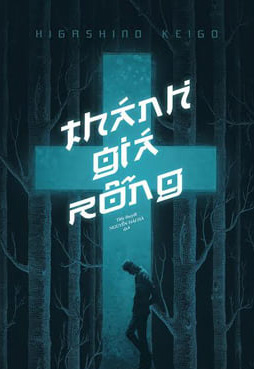 Bìa truyện Thánh Giá Rỗng - Higashino Keigo