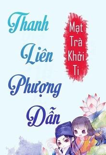 Bìa truyện Thanh Liên Phượng Dẫn - Mạt Trà Khởi Ti