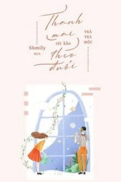 Bìa truyện Thanh Mai Rất Khó Theo Đuổi