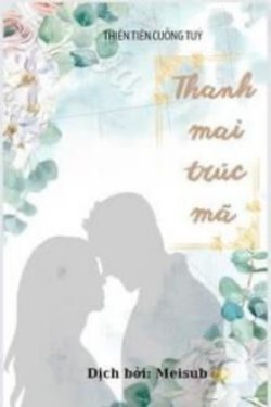 Bìa truyện Thanh Mai Trúc Mã - Thiên Tiên Cuồng Túy