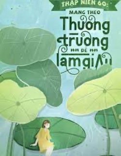 Bìa truyện Thập Niên 60: Mang Theo Siêu Thị Để Làm Giàu