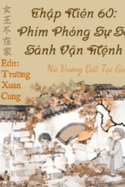 Bìa truyện Thập Niên 60 Phim Phóng Sự So Sánh Vận Mệnh - Nữ Vương Bất Tại Gia