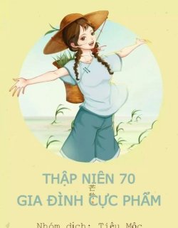 Bìa truyện Thập Niên 70: Gia Đình Cực Phẩm - Nguyệt Hạ Thư Ngốc