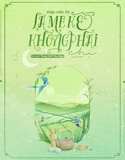 Bìa truyện Thập Niên 70: Là Mẹ Kế Không Phải Chị - Tùng Thử Tuý Ngư
